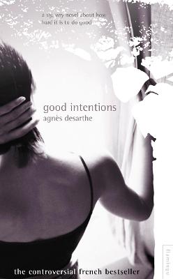 Good Intentions - Desarthe, Agns, and Hunter, Adriana (Translated by)