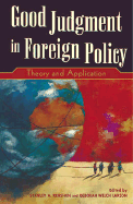 Good Judgment in Foreign Policy: Theory and Application