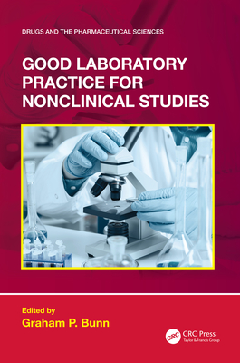 Good Laboratory Practice for Nonclinical Studies - Bunn, Graham P (Editor)