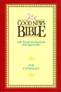 Good News Bible-GN: With Deuterocanonicals/Apocrypha