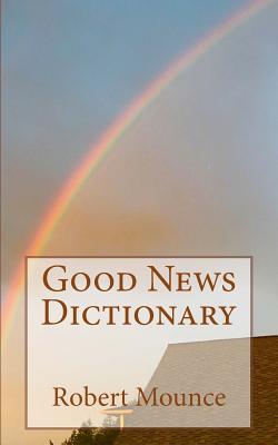Good News Dictionary - Mounce, Robert