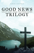 Good News Trilogy: The Gift, Gospel Poems, In Faith and Victory