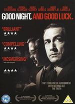 Good Night, And Good Luck - George Clooney