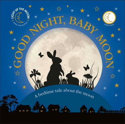 Good Night, Baby Moon: A Bedtime Tale about the Moon - DK