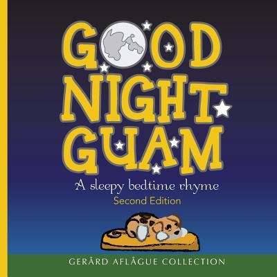 Good Night Guam: A sleepy bedtime rhyme - Aflague, Mary