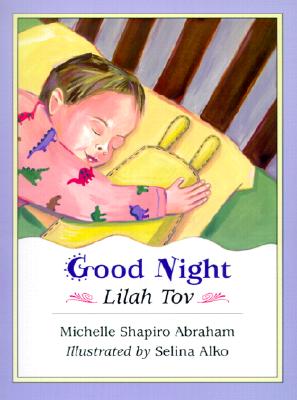 Good Night: Lilah Tov - Abraham, Michelle Shapiro