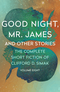 Good Night, Mr. James: And Other Stories