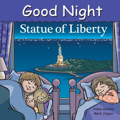 Good Night Statue of Liberty - Gamble, Adam, and Jasper, Mark, and Stevenson, Harvey (Illustrator)