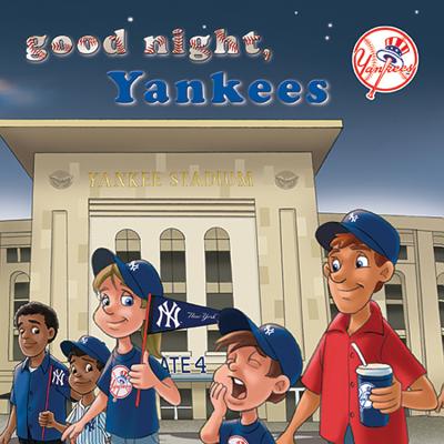 Good Night Yankees - Epstein, Brad M, and Walstead, Curt (Illustrator)