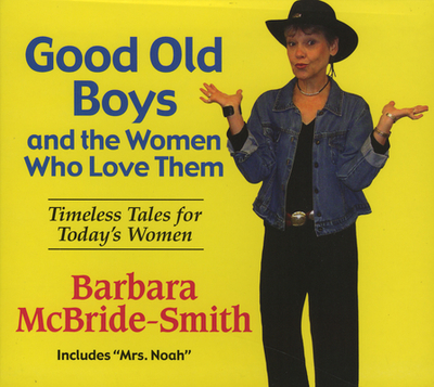 Good Old Boys and the Women Who Love Them - McBride-Smith, Barbara