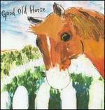 Good Old Horse - Gwyneth Moreland/Michael Monko