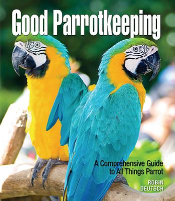 Good Parrotkeeping - Deutsch, Robin