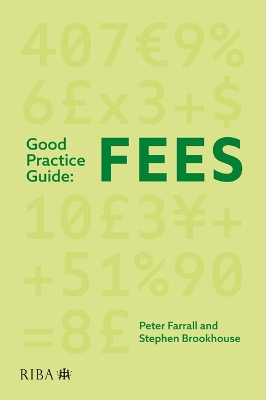 Good Practice Guide: Fees - Farrall, Peter, and Brookhouse, Stephen