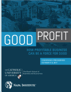 Good Profit: How Profitable Business Can be a Force for Good: Conference Proceedings