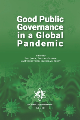Good Public Governance in a Global Pandemic - Maron, Fabienne (Editor), and Reddy, Purshottama Sivanarain (Editor), and Joyce, Paul