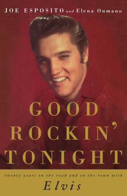 Good Rockin' Tonight: Twenty Years on the Road and on the Town with Elvis - Esposito, Joe
