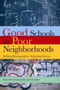 Good Schools Poor Neighborhoods: Defying Demographics, Achieving Success