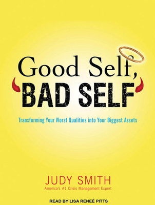 Good Self, Bad Self: Transforming Your Worst Qualities Into Your Biggest Assets - Smith, Judy, and Pitts, Lisa Renee (Narrator)