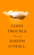 Good Trouble: Stories