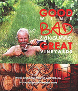 Good Wine, Bad Language, Great Vineyards: Wine Characters of Australia