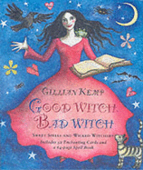 Good Witch, Bad Witch: Sweet Spells and Wicked Witchery