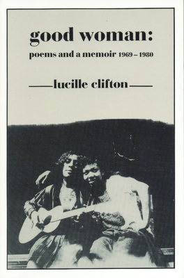 Good Woman: Poems and a Memoir 1969-1980 - Clifton, Lucille