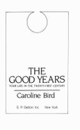 Good Years - Bird, Caroline, and Bird, Eric