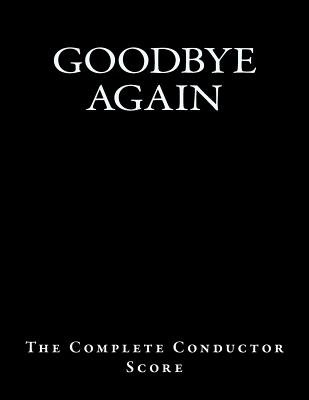 Goodbye Again - The Complete Conductor Score - Andrews, Ross