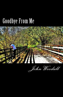 Goodbye From Me - Woodall, John