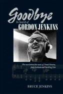 Goodbye: In Search of Gordon Jenkins