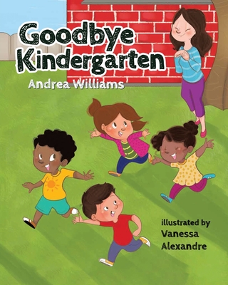 Goodbye Kindergarten: New Edition - Williams, Andrea