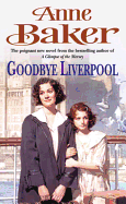 Goodbye Liverpool: New Beginnings are Threatened by the Past in This Gripping Family Saga