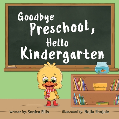 Goodbye Preschool, Hello Kindergarten - Ellis, Sonica