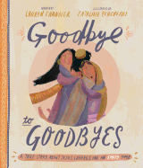 Goodbye to Goodbyes Storybook: A True Story about Jesus, Lazarus, and an Empty Tomb