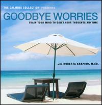 Goodbye Worries - Roberta Shapiro