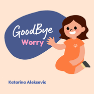 Goodbye Worry