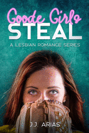 Goode Girls Steal: A Lesbian Romance Series