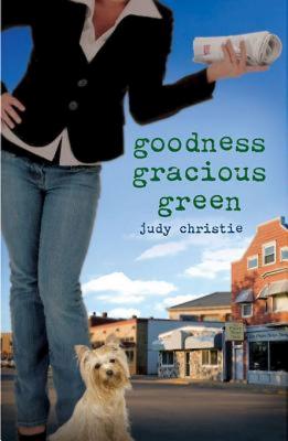 Goodness Gracious Green: Gone to Green Series - Book 2 - Christie, Judy Pace