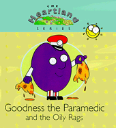 Goodness the Paramedic and the Oily Rags - Holdsworth, Daniel