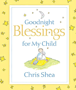 Goodnight Blessings for My Child - Shea, Chris