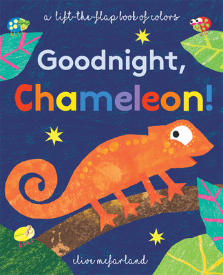 Goodnight, Chameleon! - McFarland, Clive (Illustrator)