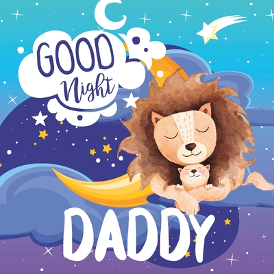 Goodnight Daddy: Bedtime Storybook For Fathers To Read To Kids Baby Toddler Preschooler - Ascenzi, Sandy