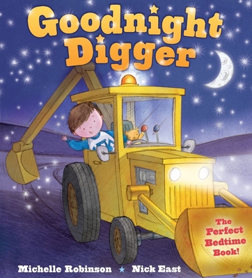 Goodnight Digger: The Perfect Bedtime Book! - Robinson, Michelle