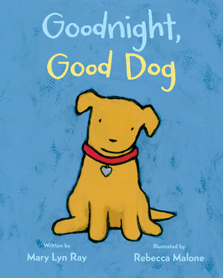 Goodnight, Good Dog - Ray, Mary Lyn