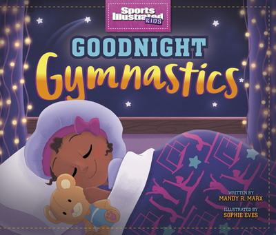 Goodnight Gymnastics - Marx, Mandy R