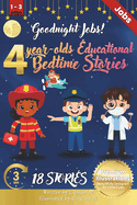 Goodnight Jobs: 4-Year-Old's Educational Bedtime Stories with Premium Illustrations: Inspiring Tales of Community Helpers and Real-Life Heroes for Bedtime Calm