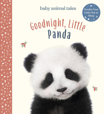 Goodnight, Little Panda: A Board Book - Wood, Amanda, and Winnel, Bec (Photographer)