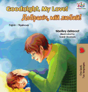 Goodnight, My Love!: English Ukrainian Bilingual Book