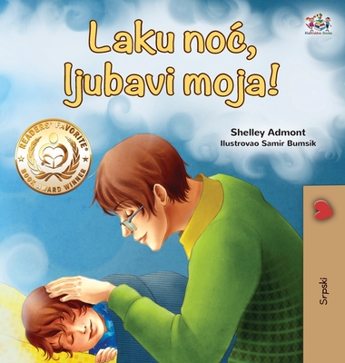 Goodnight, My Love! (Serbian Book for Kids - Latin alphabet) - Admont, Shelley, and Books, Kidkiddos