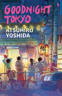 Goodnight Tokyo: The English language debut from bestselling Japanese author